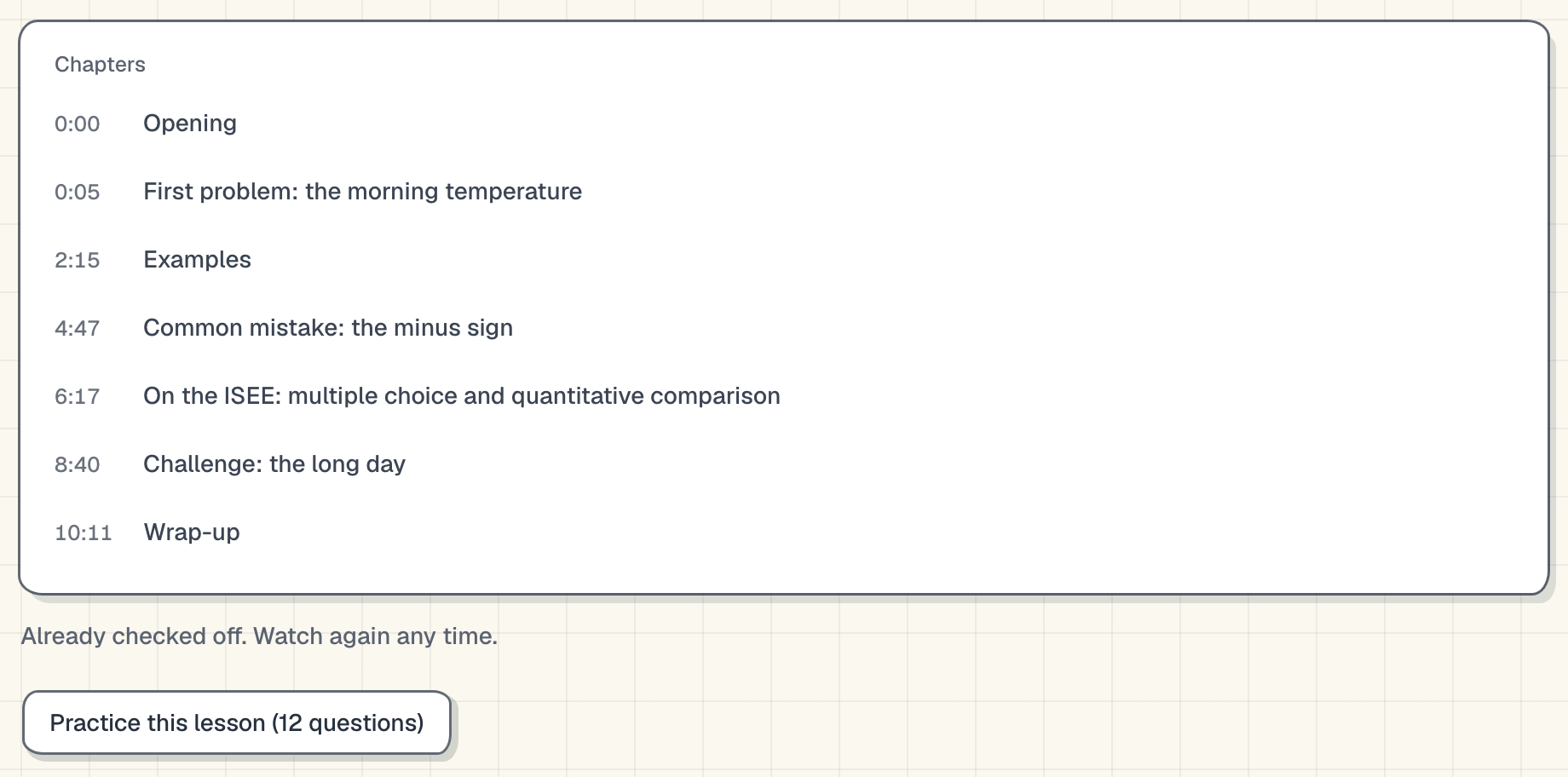 The chapter list under the lesson N1 video, with start times: 0:00 Opening, 0:05 First problem: the morning temperature, 2:15 Examples, 4:47 Common mistake: the minus sign, 6:17 On the ISEE: multiple choice and quantitative comparison, 8:40 Challenge: the long day, and 10:11 Wrap-up. Below it is a button to practice the lesson's 12 questions.
